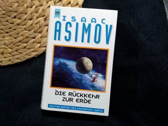 Isaac Asimov – Die Rückkehr zur Erde (Foundation Band 10)