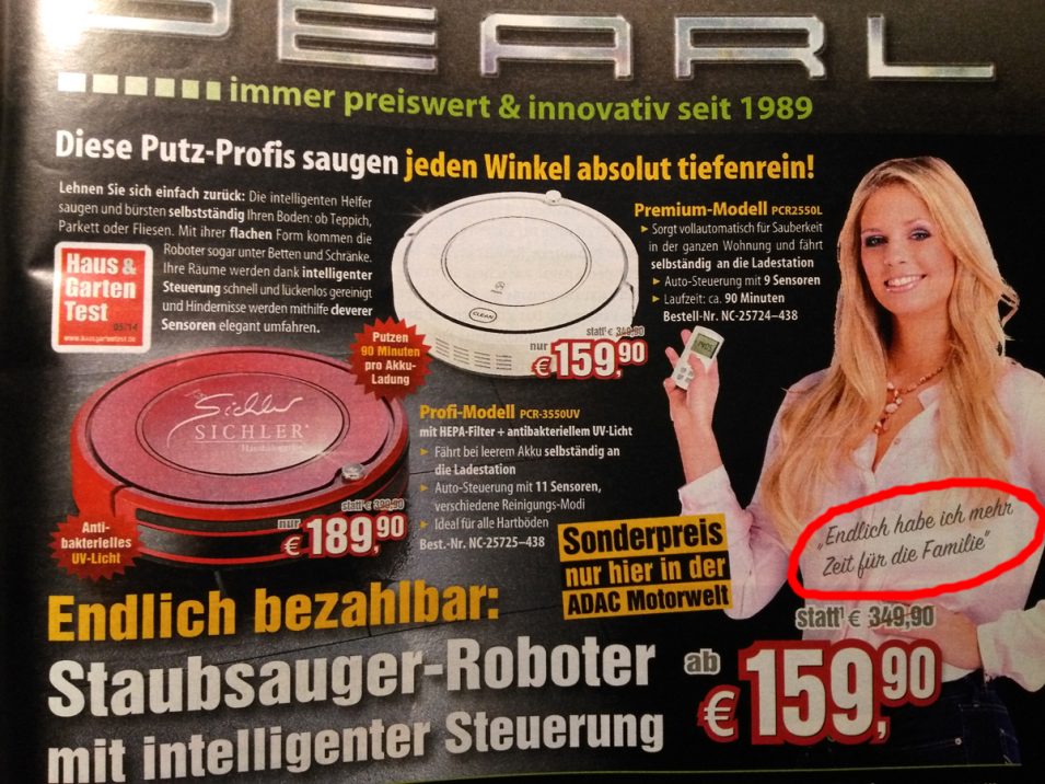 Heute gefunden in der aktuellen ADAC-Zeitschrift: Ein neues Meisterwerk von PEARL. Die Werbung, nicht der Staubsauger-Roboter.