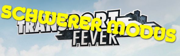 Transport Fever: Schwerer Modus