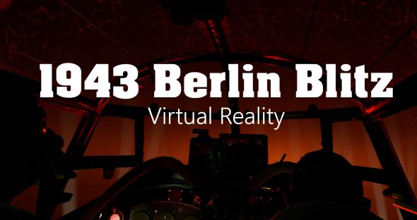 1943 Berlin Blitz – VR-Zeitreise in den Bombenkrieg