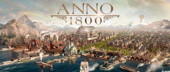 Anno 1800 angespielt – Großartiger Zeitfresser!