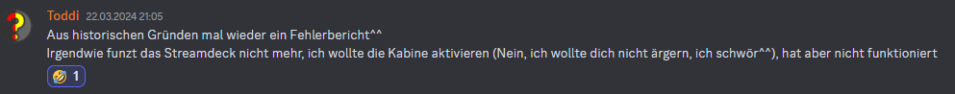 Wenn im Stream etwas nicht funktionierte, und ich merkte es nicht, schrieb er mir das auf Discord, damit ich es hinterher prüfen kann. Hier der letzte Fehlerbericht aus März 2024