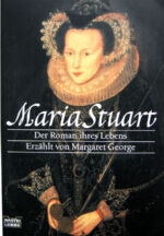 Margaret George - Maria Stuart