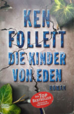 Ken Follett - Die Kinder von Eden