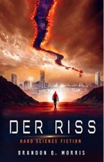 Brandon Q. Morris - Der Riss