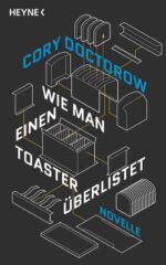 Cory Doctorow - Wie man einen Toaster überlistet